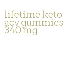lifetime keto acv gummies 340 mg