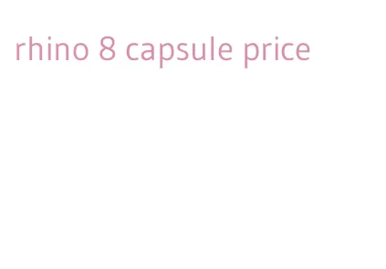 rhino 8 capsule price