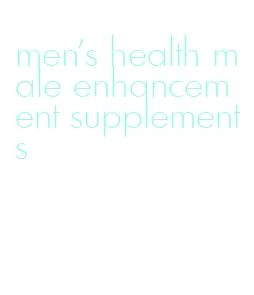 men's health male enhancement supplements