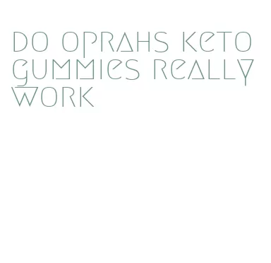 do oprahs keto gummies really work