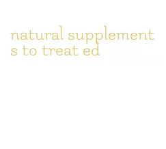 natural supplements to treat ed