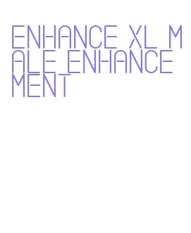 enhance xl male enhancement