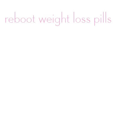 reboot weight loss pills