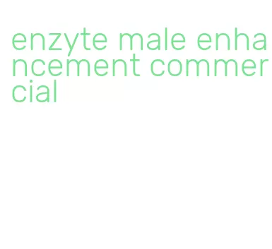 enzyte male enhancement commercial