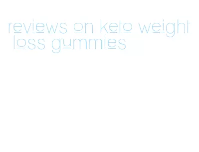 reviews on keto weight loss gummies