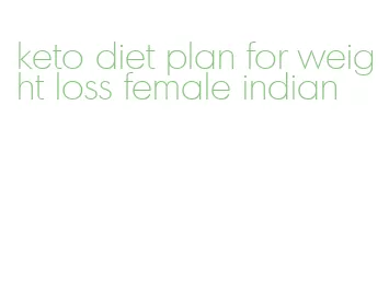 keto diet plan for weight loss female indian