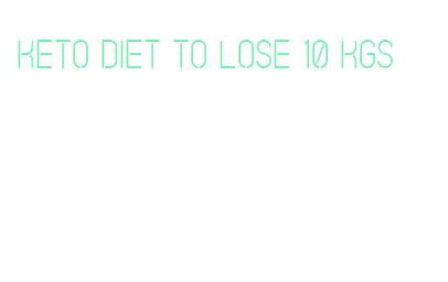 keto diet to lose 10 kgs