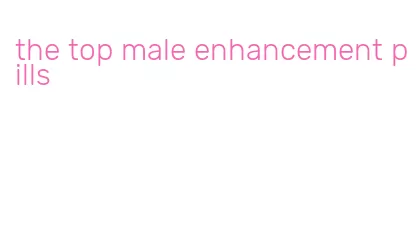 the top male enhancement pills