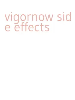 vigornow side effects