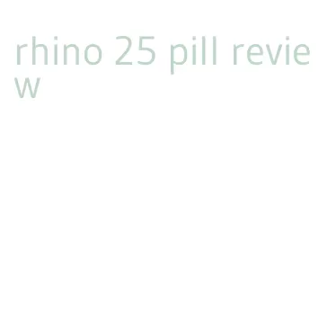 rhino 25 pill review