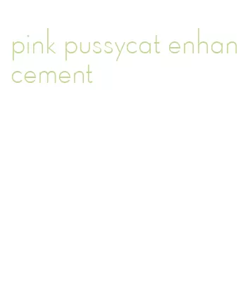 pink pussycat enhancement
