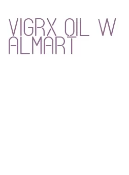 vigrx oil walmart