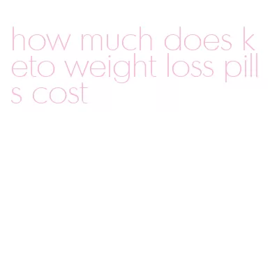 how much does keto weight loss pills cost