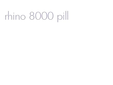 rhino 8000 pill