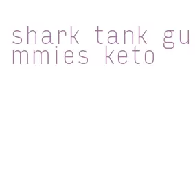 shark tank gummies keto