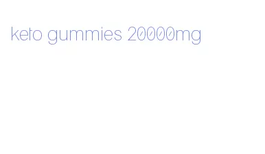 keto gummies 20000mg