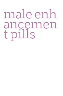 male enhancement pills