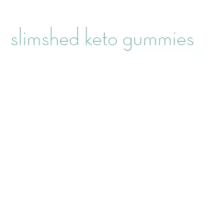 slimshed keto gummies