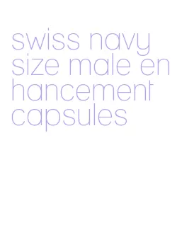 swiss navy size male enhancement capsules