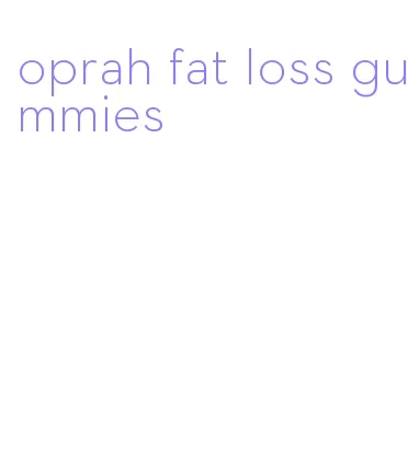 oprah fat loss gummies