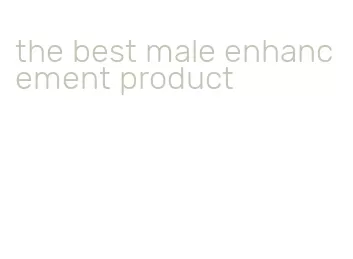 the best male enhancement product