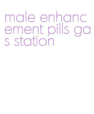 male enhancement pills gas station