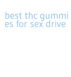 best thc gummies for sex drive