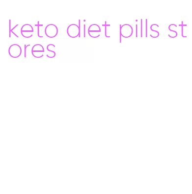 keto diet pills stores