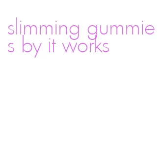 slimming gummies by it works