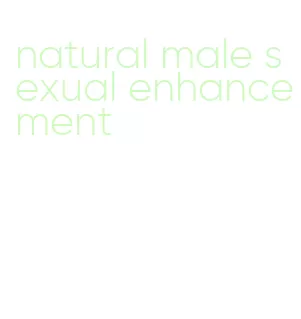 natural male sexual enhancement