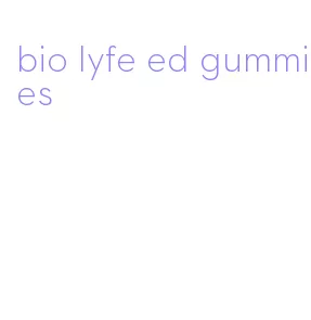 bio lyfe ed gummies