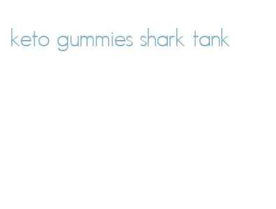 keto gummies shark tank