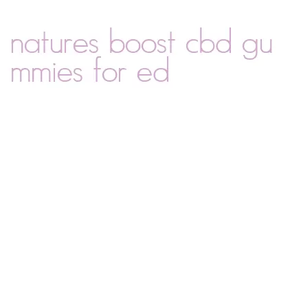 natures boost cbd gummies for ed