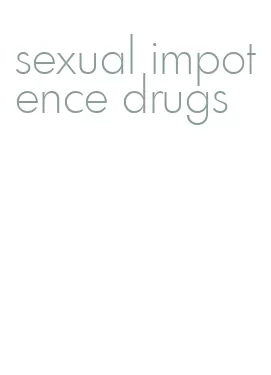 sexual impotence drugs