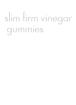 slim firm vinegar gummies
