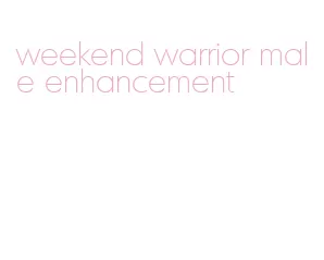 weekend warrior male enhancement