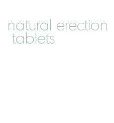 natural erection tablets