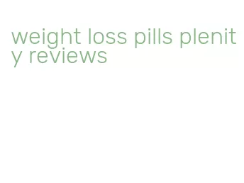 weight loss pills plenity reviews
