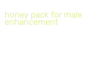 honey pack for male enhancement