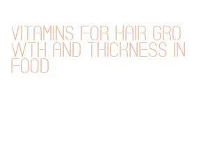 vitamins for hair growth and thickness in food