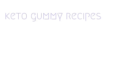 keto gummy recipes