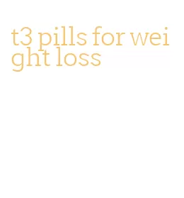 t3 pills for weight loss