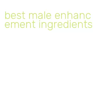 best male enhancement ingredients