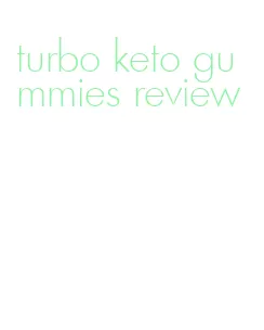 turbo keto gummies review