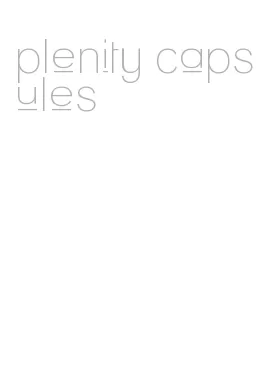 plenity capsules