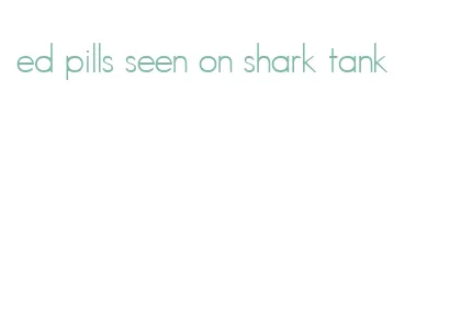 ed pills seen on shark tank