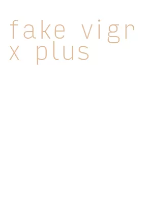 fake vigrx plus