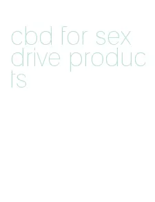 cbd for sex drive products