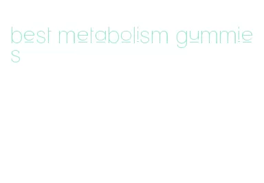 best metabolism gummies