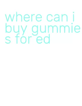 where can i buy gummies for ed